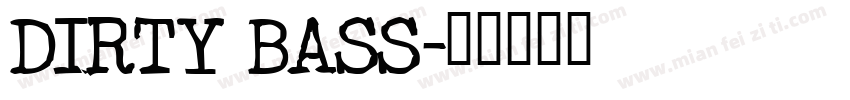 DIRTY BASS字体转换